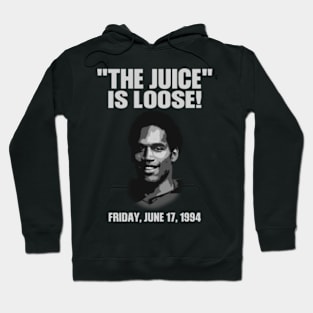 The Juice Is Loose Shirt OJ Simpson Hoodie